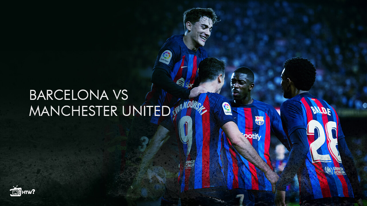 Watch-Barcelona-vs- Manchester-United-in-NewZealand
