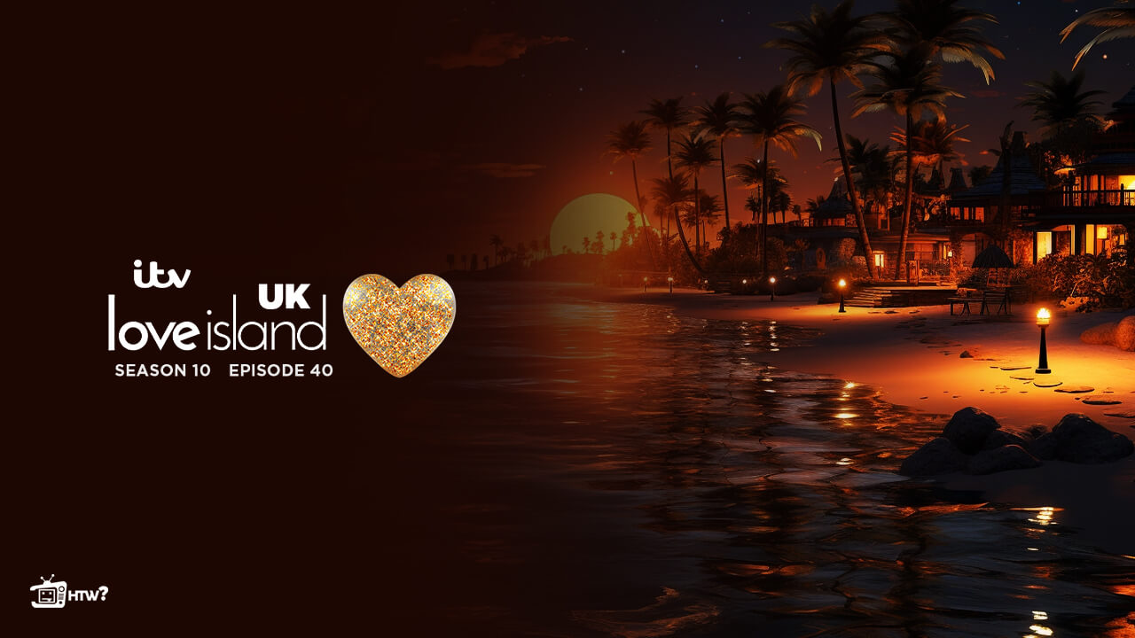love island uk Season 10 episode 40 on ITV - HTWNZ (1)